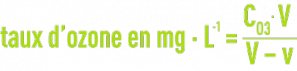 Formule: test d'absorption d'ozone - taux d'ozone mg · L–1