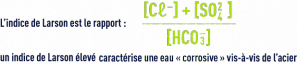 Formule : indice  de Larson - eau corrosive