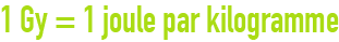 formule : unités radioactives - gray
